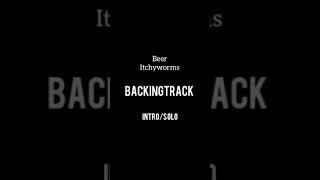 Beer - Itchyworms (Intro&Solo) Backingtrack