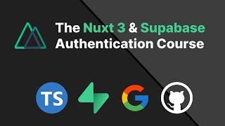 Authentication in Nuxt 3 with Supabase, OAuth ( Google & Github ), Typescript | Nuxt 3 Auth Course