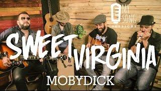 [MSS #4] MobyDick - Sweet Virginia | The Rolling Stones - Cover |