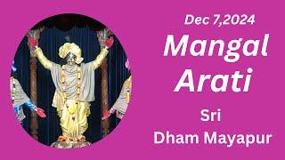 Mangal Arati Sri Dham Mayapur - December 07, 2024