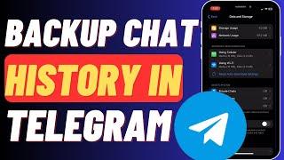 How To Backup Chat History In Telegram - Easy Guide