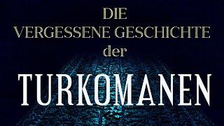 Die vergessene Geschichte der Turkomanen (Geschichte der antiken Türken)