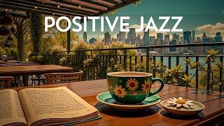 Wednesday Morning Jazz - Begin the day with Relaxing Coffee Shop Jazz Music & Soft March Bossa Nova