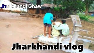 JHARKHANDI VLOG GHAW