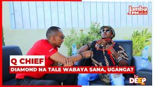 Q CHIEF; CHANZO CHA UGOMVI WANGU NA TALE NA DIAMOND, UGANGA WAKE, INTERVIEW YASIMAMA KWA MUDA