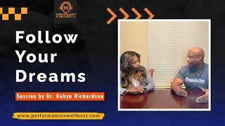 Follow Your Dreams | Believe In Yourself | Session by Dr Robyn Richardson