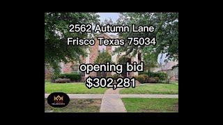 2562 Autumn Lane, Frisco Texas 75034  is going to auction, opening bid is $302,281