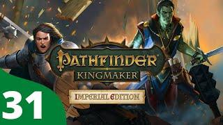 DM Wyvern Plays Pathfinder: Kingmaker (Imperial Edition) - Episode 31