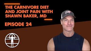 Dr. Shawn Baker Carnivore Diet and Joint Pain: What to Know