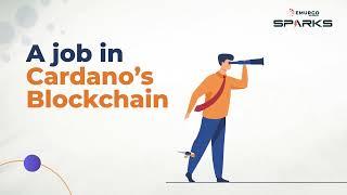 A Job in Cardano's Blockchain | EMURGO Academy Community | EMURGO Academy Sparks