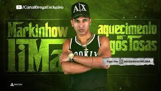 MARKINHOW LIMA - Aquecimento das gostosas (Canal Brega Exclusivo)