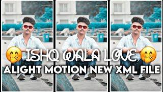 Ishq wala love full song-SOTY || XML FILE || Hindi love song || Alight Motion XML Video Editing #xml