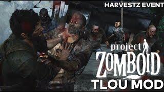 Project Zomboid: The Last of Us Mod - HarvestZ Event