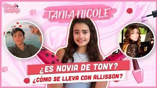 TANIA NICOLE CONFIESA SI ES NOVIA DE TONY, CÓMO LE CAE ALLISSON, SU PRIMER BESO Y MÁS