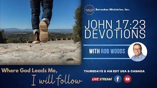 John 17:23 Devotions ~ Where You Lead Me, I will Follow - Week 1: LOST