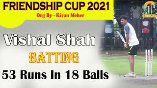 VISHAL SHAH Batting In Friendship Cup 2021 | Org By - KIran Meher | Sarsole | Navi Mumbai