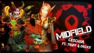 Midfield [WoW Original] - Ceschiia Ft. Truff & Droxx