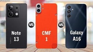 Redmi Note 13 5g vs CMF Phone 1 vs Samsung A16 5g || Comparison