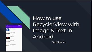 Create RecyclerView in Android Studio to display Image and Text | Java | TechSparks | FANG