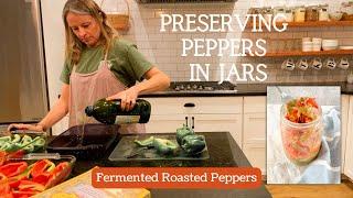 Sweet Fermented Roasted Peppers | How to Preserve Peppers in Jars
