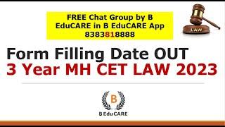 Form Filling Date OUT -  3 YEAR MAH CET LAW 2023