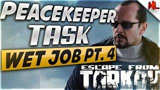 Peacekeeper Task Guide WET JOB PT. 4 Escape From Tarkov!