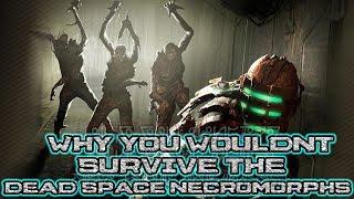 Why You Wouldn't Survive the Dead Space Necromorphs