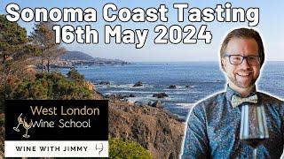 West Sonoma Coast Tasting with Jimmy at The West London Wine School - 16th May 2024