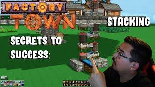 Factory Town Secrets to Success Pt 2: Stacking