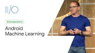 What’s new in Android machine learning (Google I/O'19)