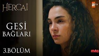 Gesi Bağları - Jehan Barbur  - Hercai 3. Bölüm