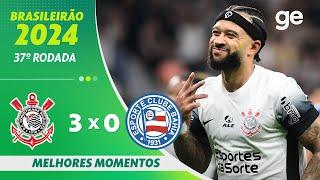 CORINTHIANS 3 X 0 BAHIA | MELHORES MOMENTOS | 37ª RODADA BRASILEIRÃO 2024 | ge.globo