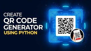 Python QR Code Generator | Creating QR Code in Python | Python Project Complete Tutorial