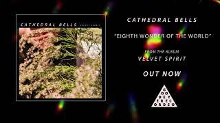 Cathedral Bells - "Eighth Wonder Of The World"