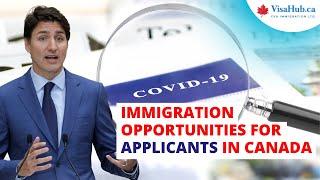 Opportunities for Immigrants Visa Applicants in Canada during COVID-19 |VisaHub.Ca