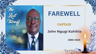 The Last take off || Burial service of Captain John Ngugi Kahihia