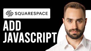 How To Add Javascript To Squarespace (How To Install Custom Javascript On Squarespace)