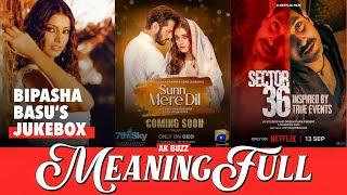 Sunn Mere Dil | Release of The Legend Maula Jutt India | Bipasha Basu Jukebox | Sector 36 #akbuzz