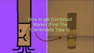 How to get Cornbread Marker (Take 3) | Find The Markers |