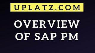 Overview of SAP PM | SAP PM Training | SAP Plant Maintenance | SAP PM Tutorial | SAP Online | Uplatz