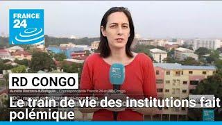 RD Congo : le train de vie des institutions fait polémique • FRANCE 24