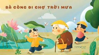 Bà Còng Đi Chợ Trời Mưa Hunchback Grandma Went to the Market on a Rainy Day Vietnamese Kids Music