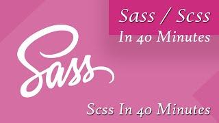 Sass / Scss In 40 Minutes || Scss || Sass || Sass Tutorial || Scss Tutorial || Sass Course || Css