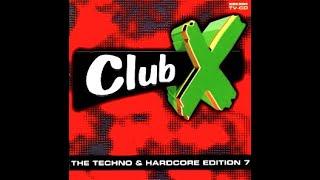 CLUB X - THE  TECHNO & HARDCORE EDITION [FULL ALBUM 74:25 MIN] 1999 HD HQ "CLUB X VOLUME 7" * RARE *