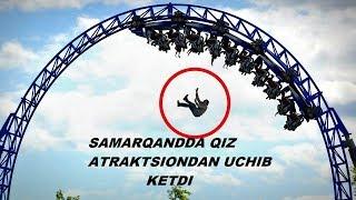 SAMARQANDDA QIZ ATRAKTSIONDAN UCHIB KETDI