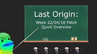 Last Origin: Week 22/04/18 Patch Quick Overview