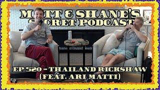 Ep 520 - Thailand Rickshaw (feat. Ari Matti)