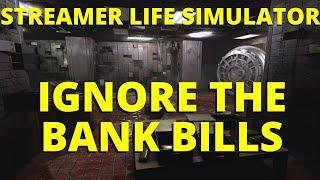 STREAMER LIFE SIMULATOR - Should you ignore bank bills? | New player guide Tutorial Walkthrough