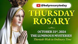 THURSDAY HOLY ROSARY  OCTOBER 31 2024  LUMINOUS MYSTERIES OF THE ROSARY [VIRTUAL] #holyrosarytoday