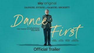 Dance First | Official Trailer | Starring Gabriel Byrne